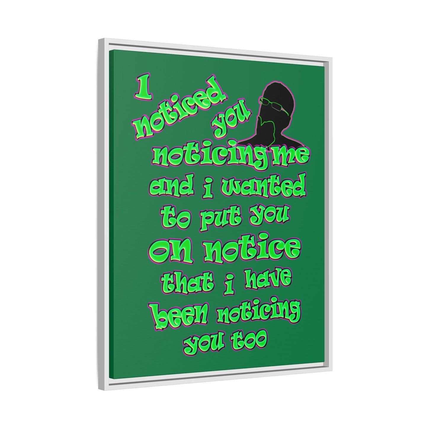 noticed you noticing - framed canvas art (dark green)