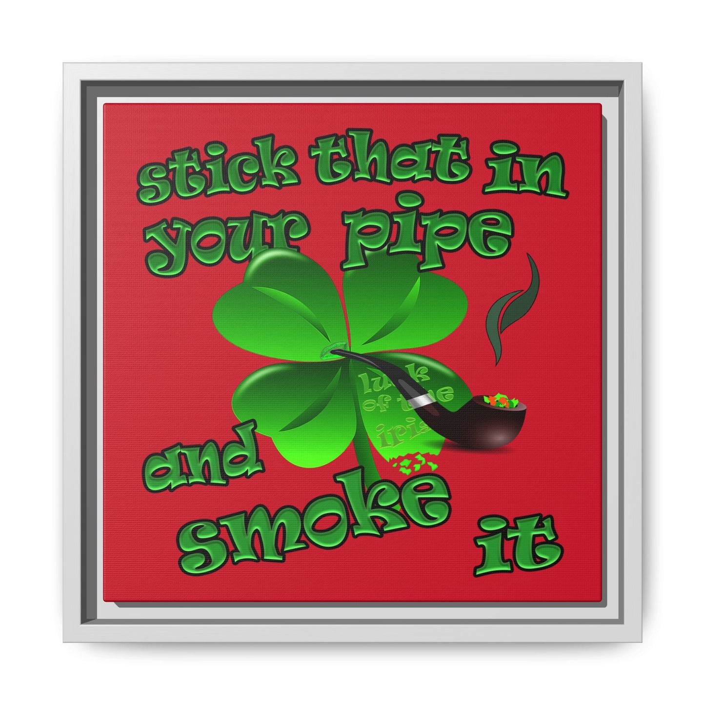 stick that in your pipe and smoke it - framed canvas art (dark red)