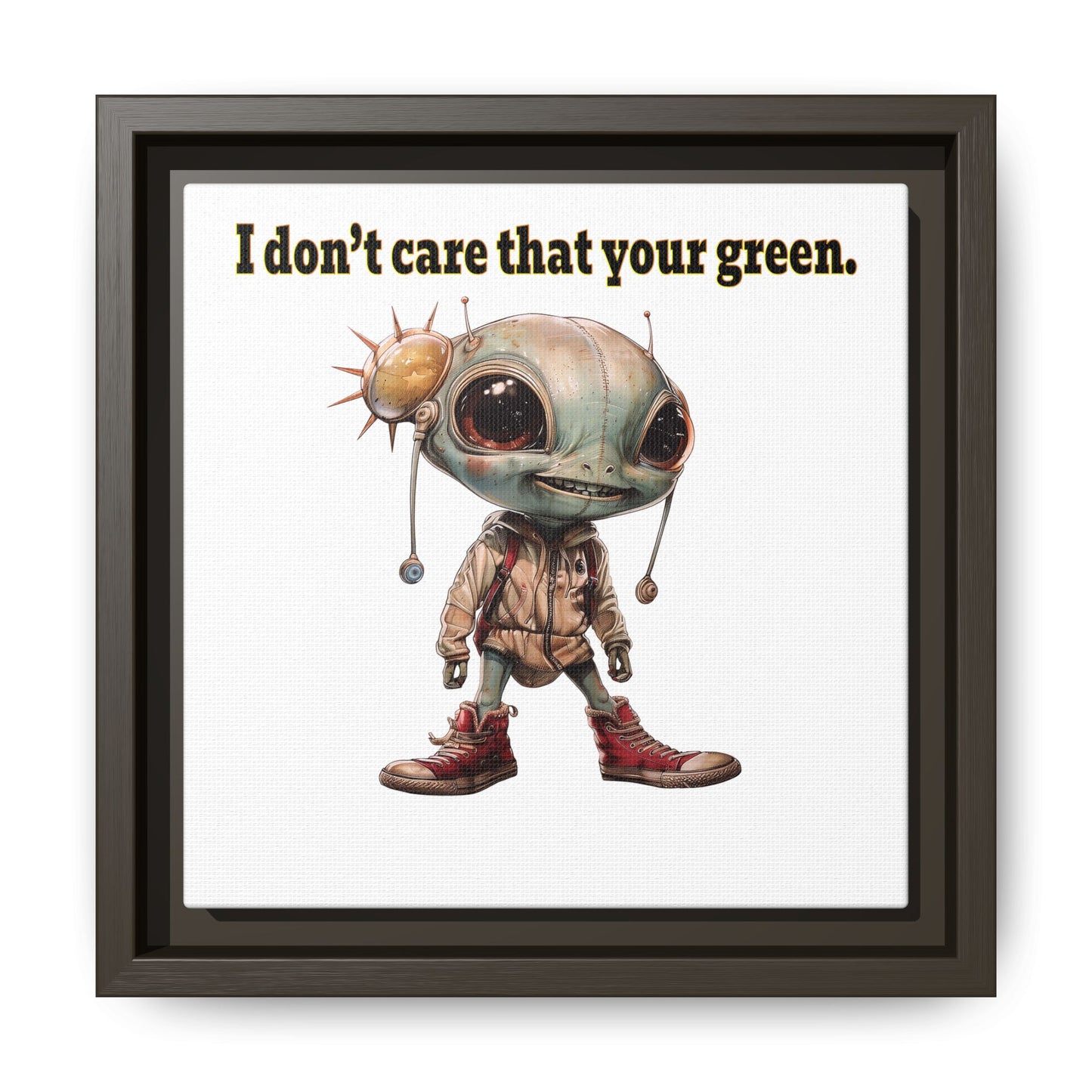 I don't care that your green - framed canvas art