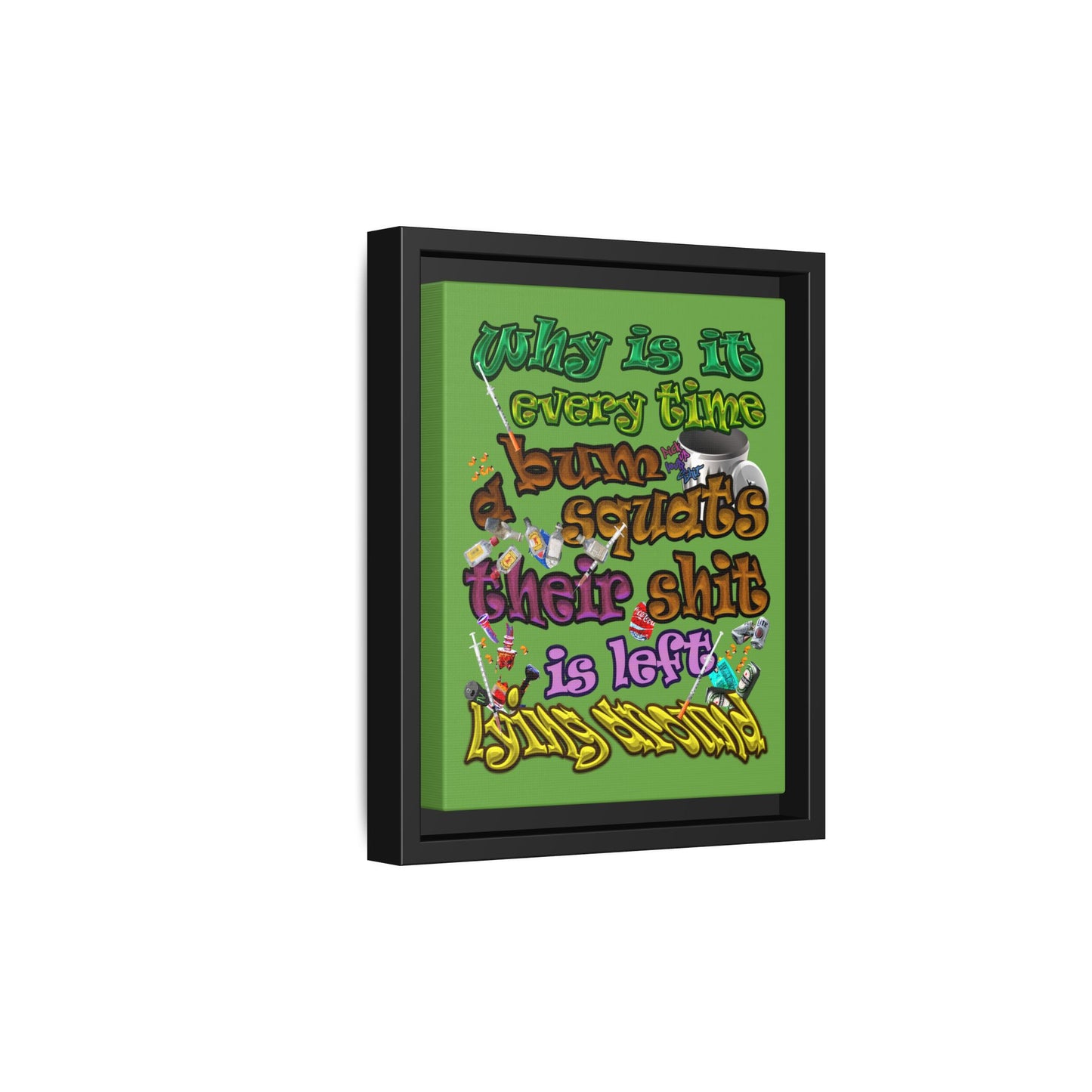the bum's shit - framed canvas art (green)