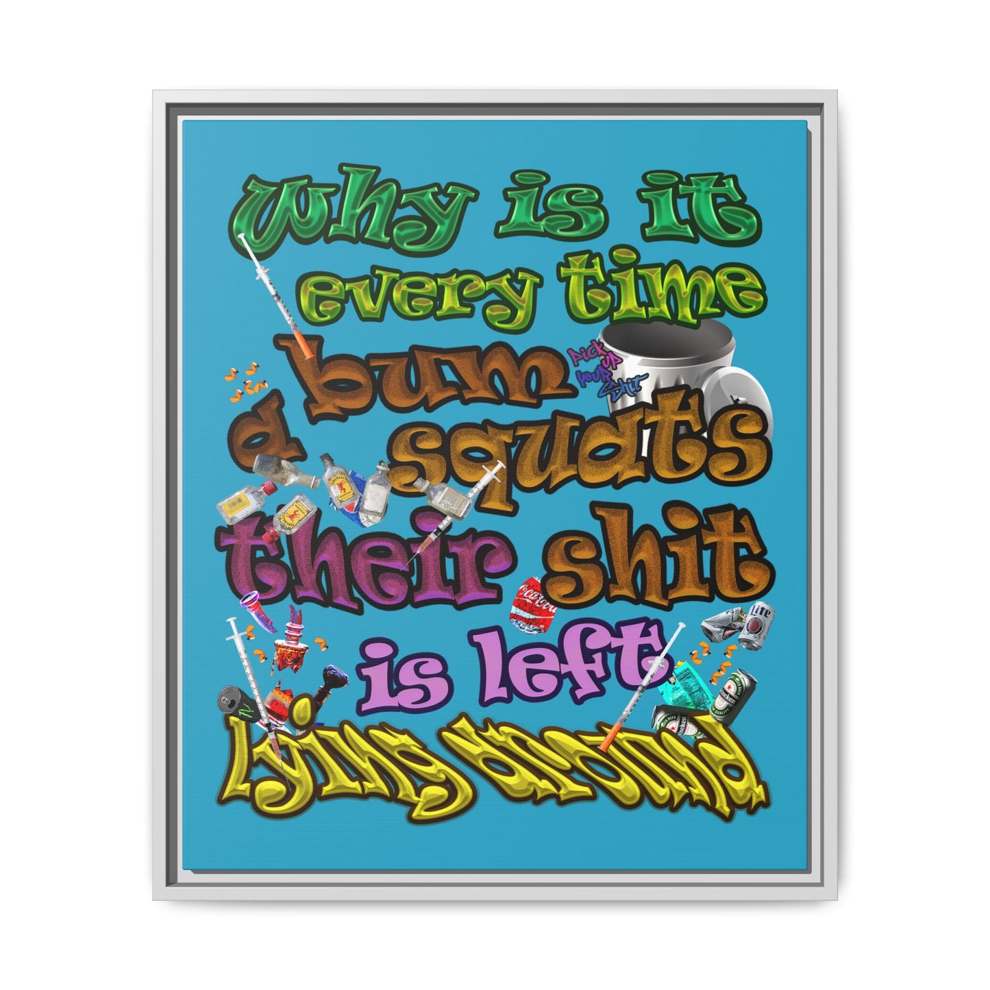 the bum's shit - framed canvas art (turquoise)