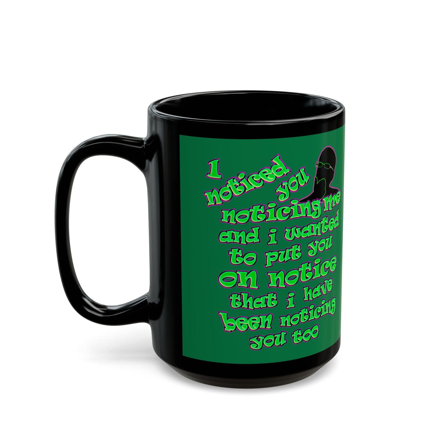 noticed you noticing - Black Mug (dark green)