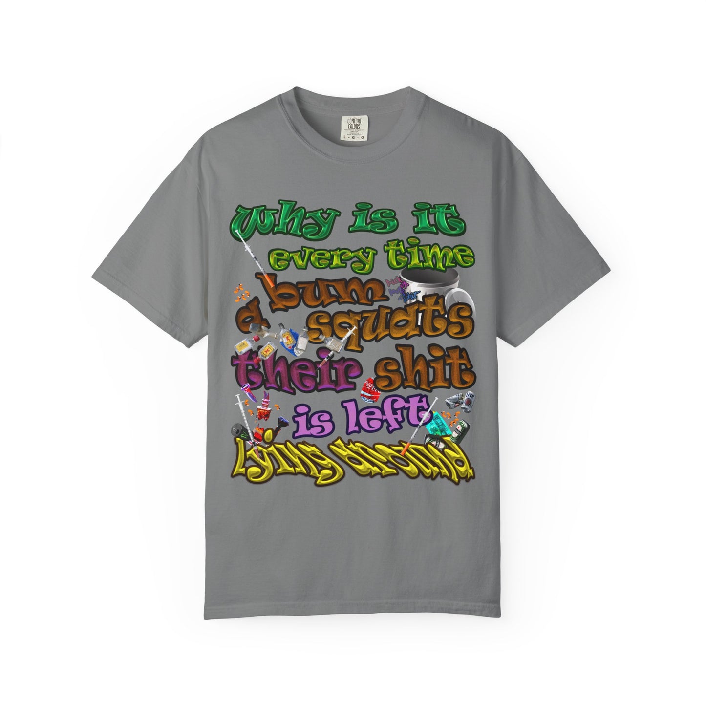 the bum's shit - Unisex Garment-Dyed T-shirt