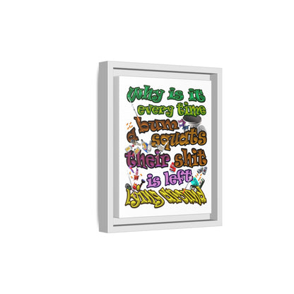 the bum's shit - framed canvas art (white)