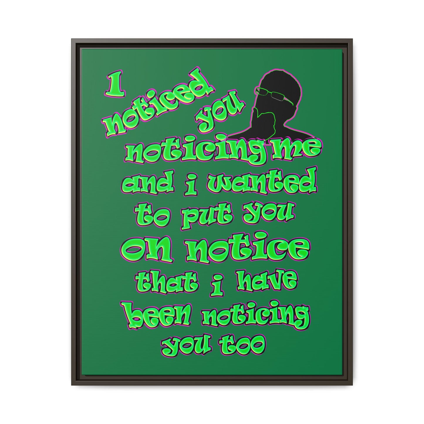 noticed you noticing - framed canvas art (dark green)