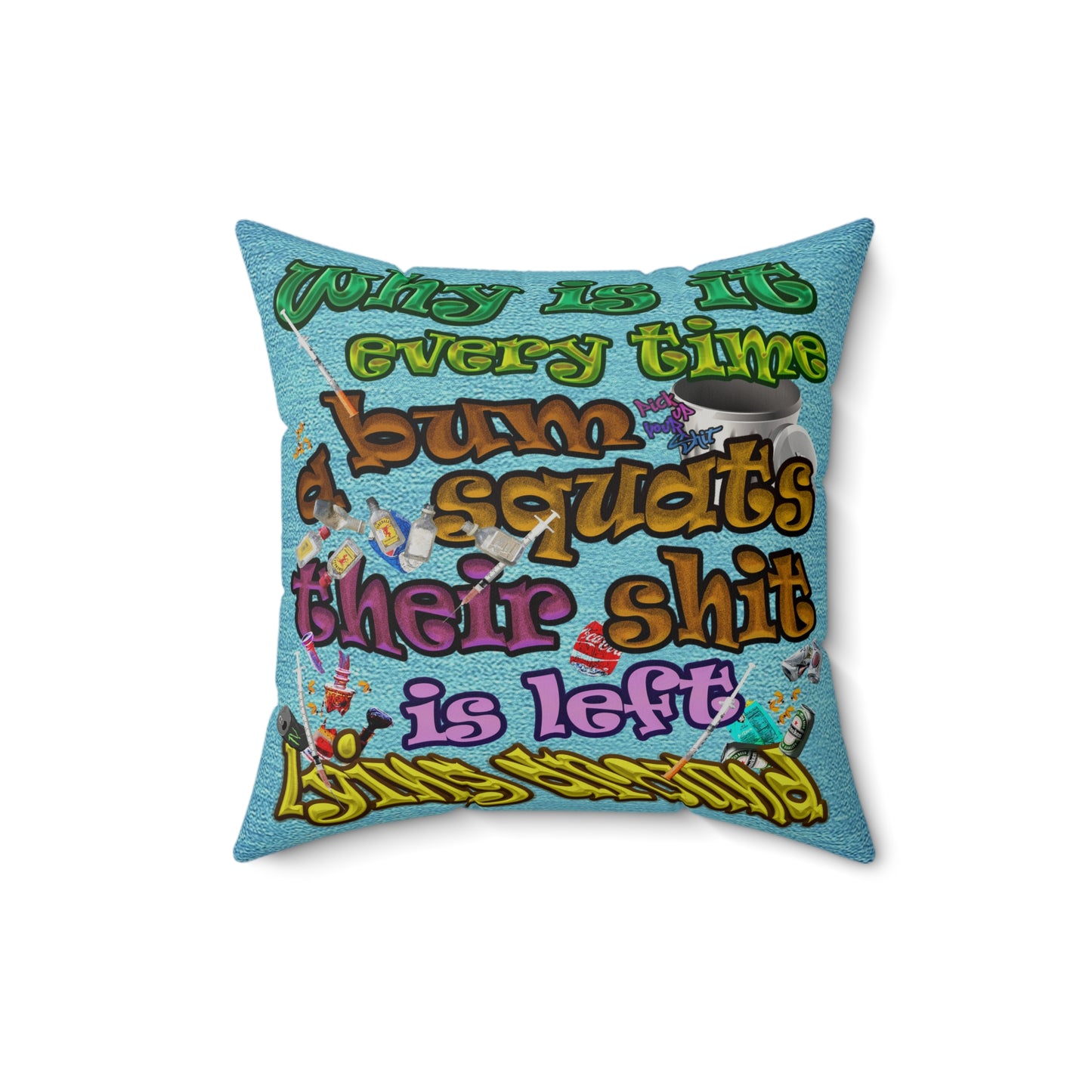 the bum's shit - Faux Suede Square Pillow - (faded blue)