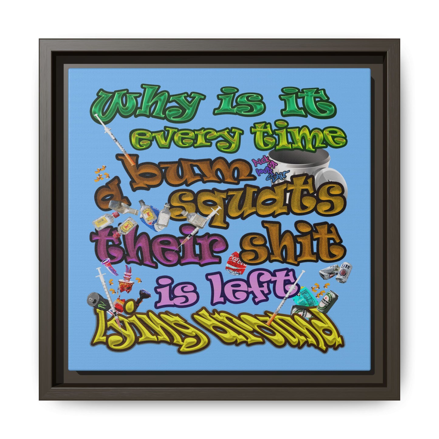 the bum's shit - framed canvas art (light blue)