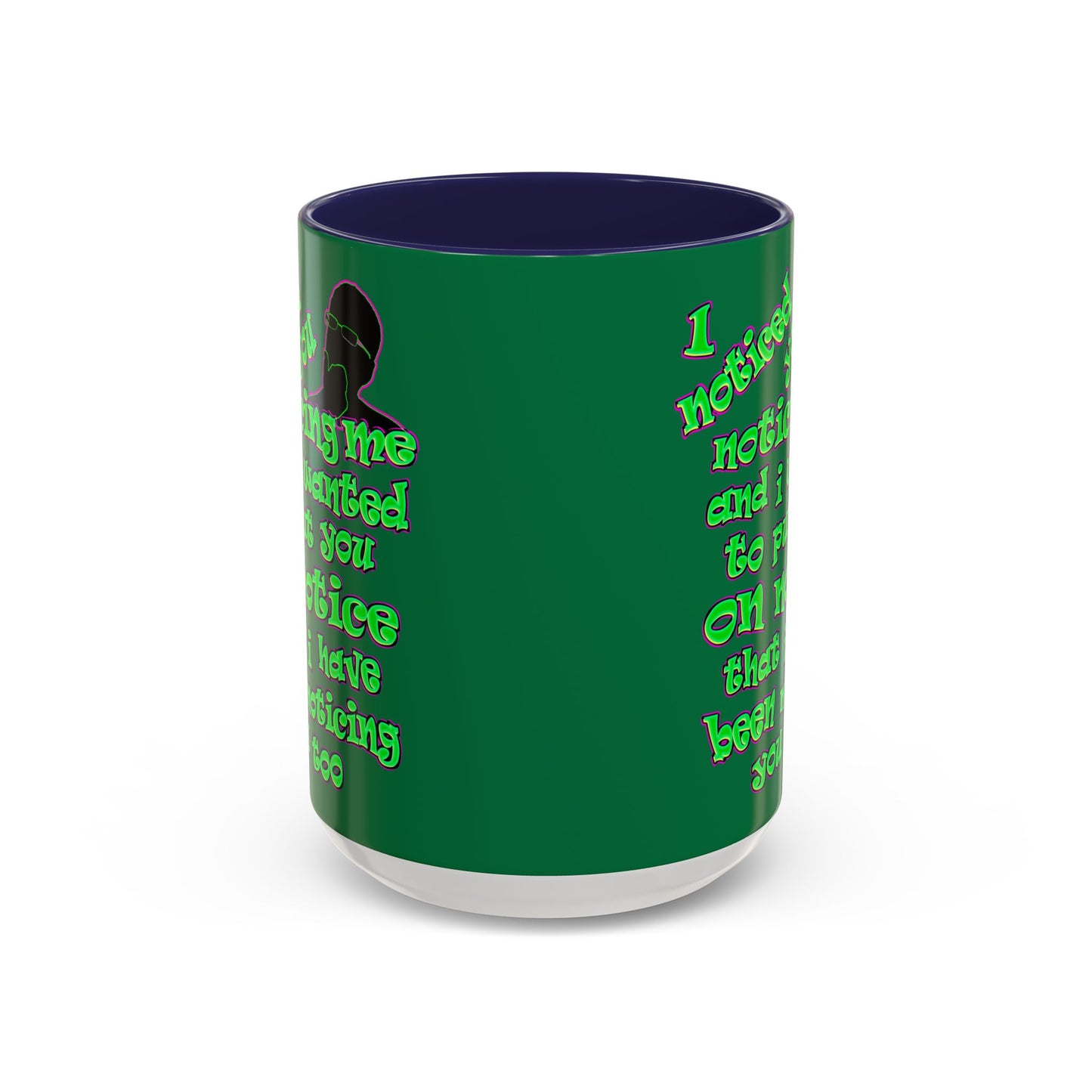 noticed you noticing - Accent Mug (dark green)
