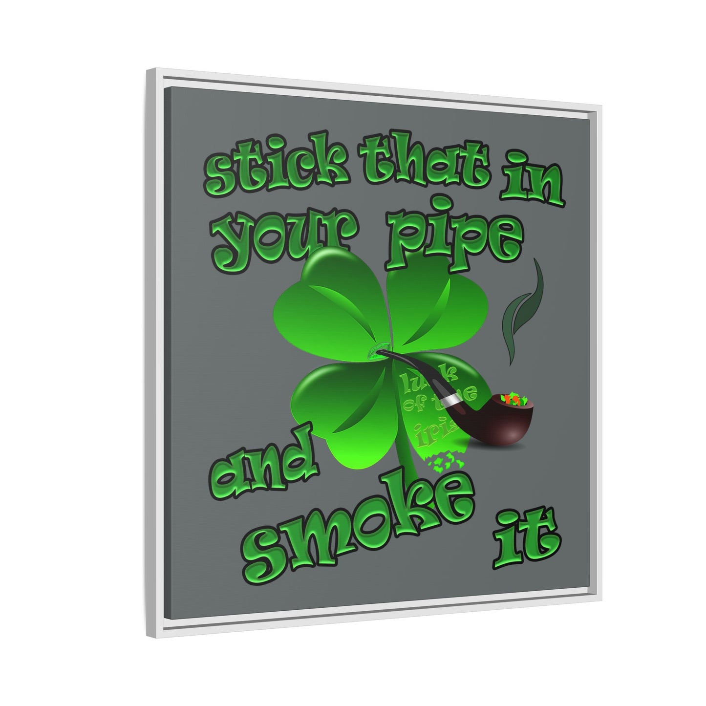 stick that in your pipe and smoke it - framed canvas art (dark grey)