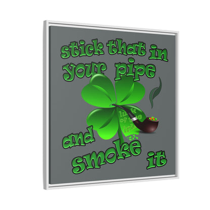 stick that in your pipe and smoke it - framed canvas art (dark grey)
