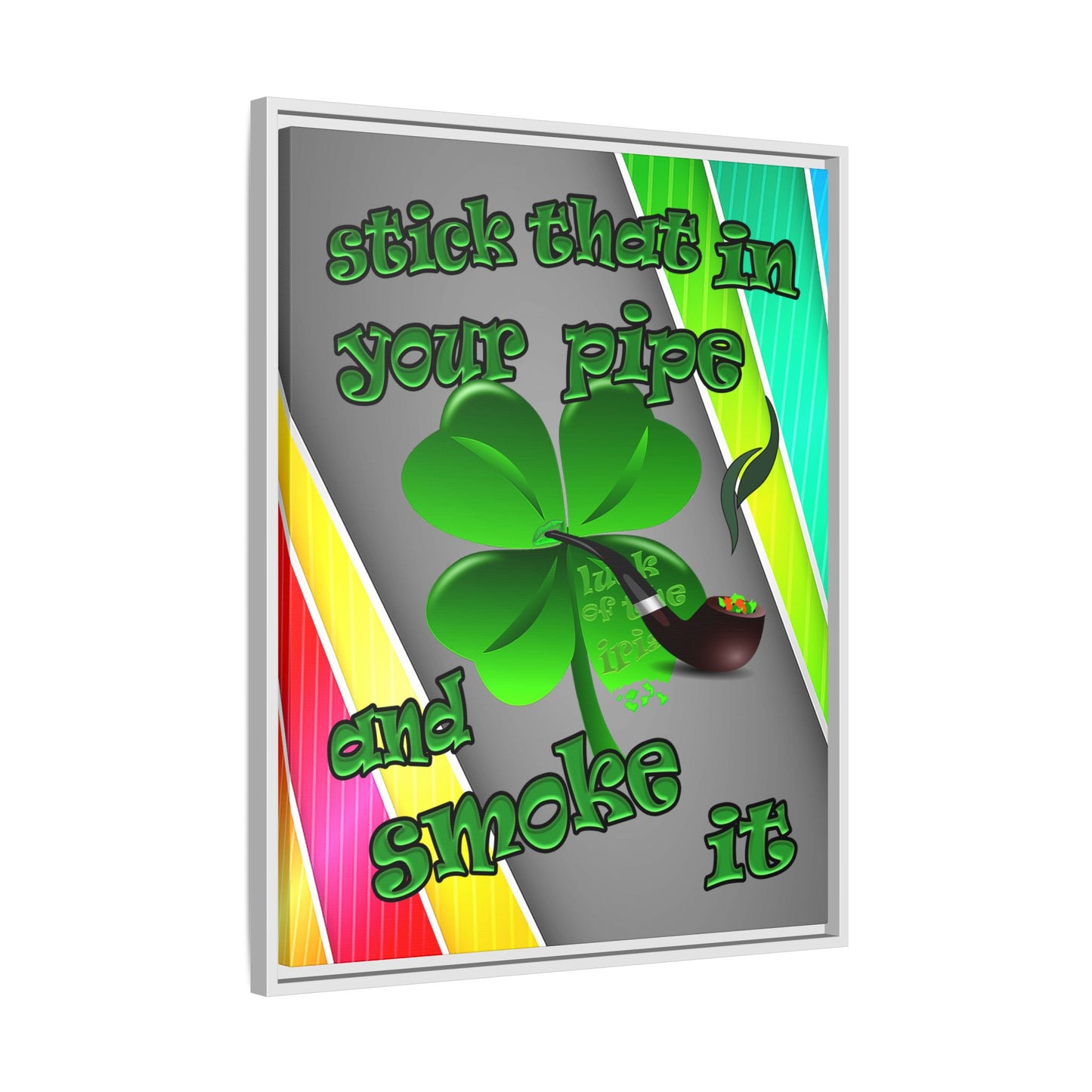 stick that in your pipe and smoke it - framed canvas art (rainbow split)