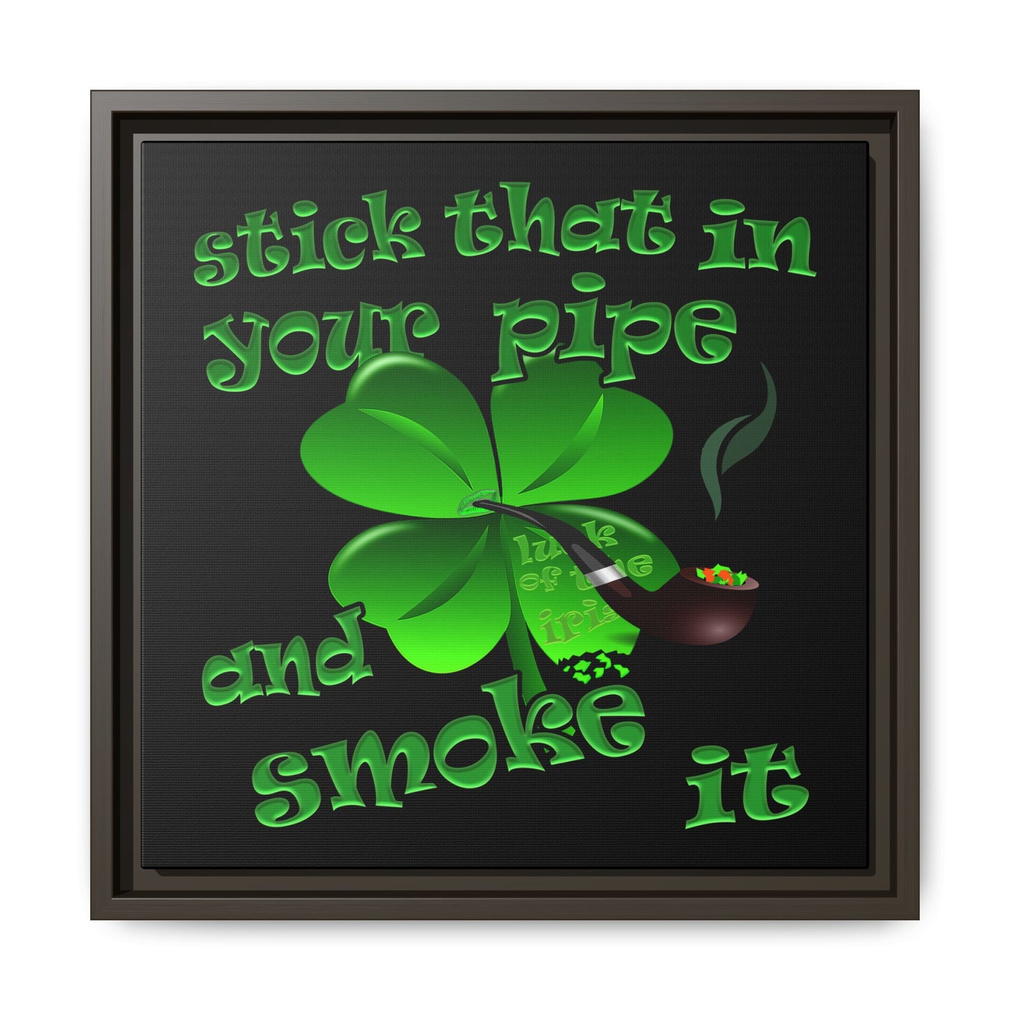 stick that in your pipe and smoke it - framed canvas art (black)