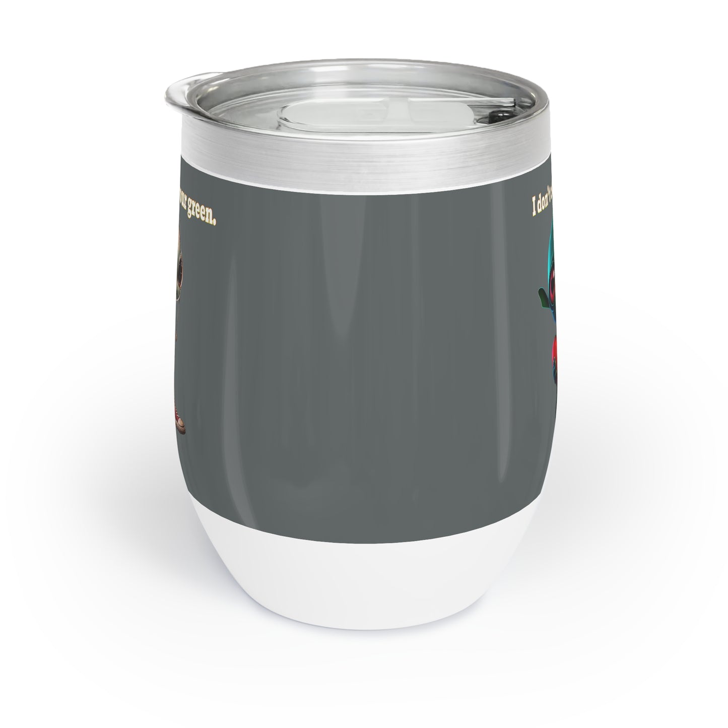 I don't care that your grey - Chill Wine Tumbler (dark grey)
