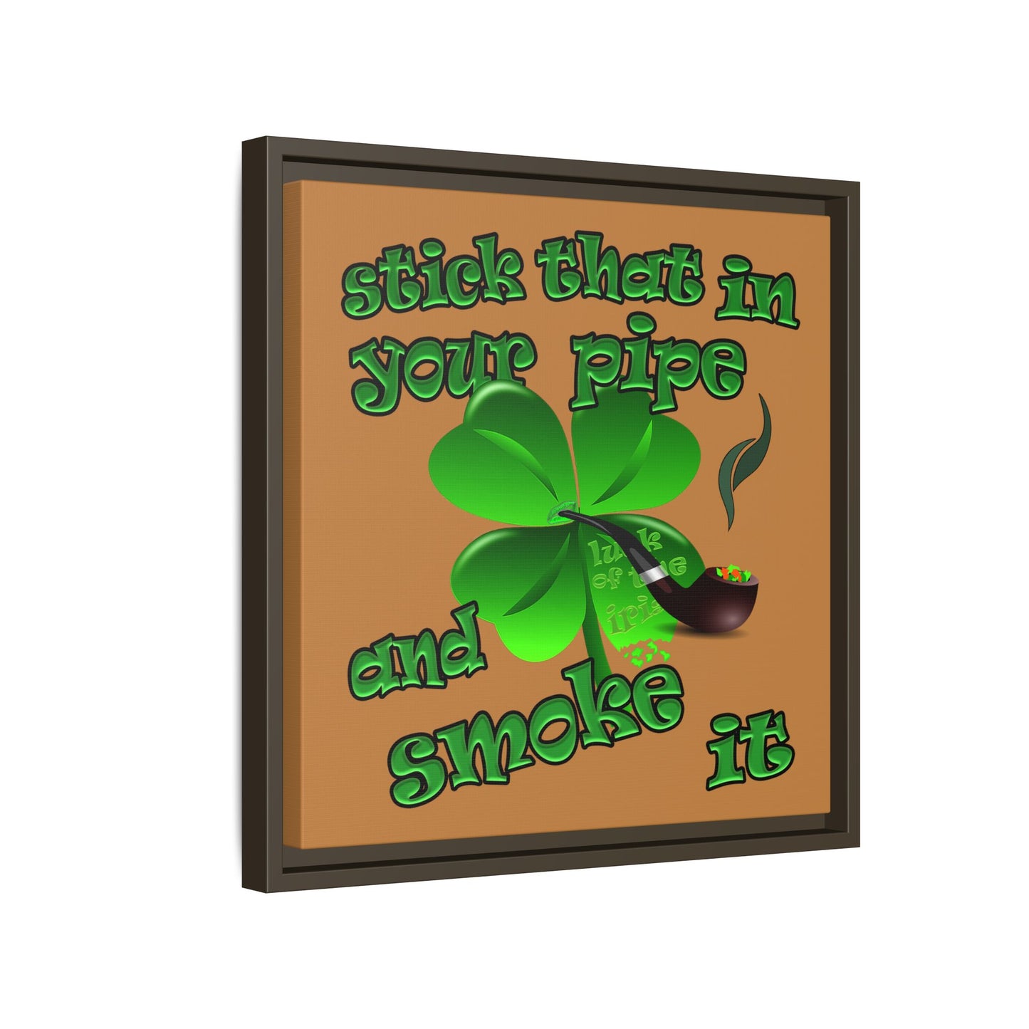 stick that in your pipe and smoke it - framed canvas art (light brown)