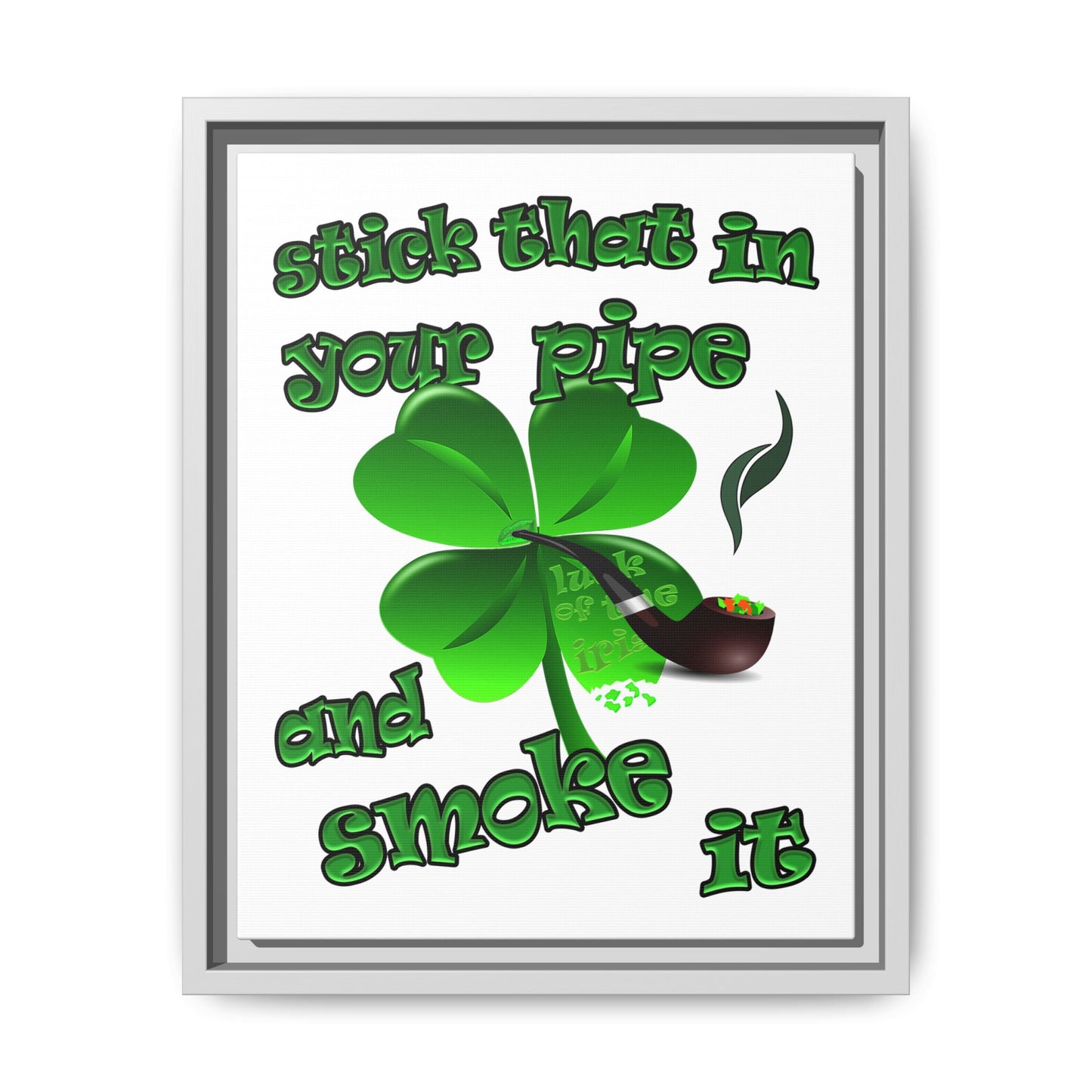 stick that in your pipe and smoke it - framed canvas art (white)