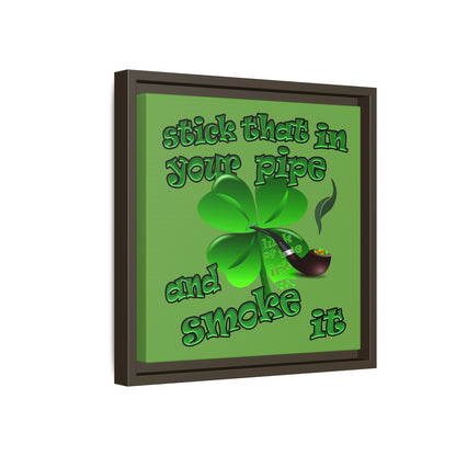 stick that in your pipe and smoke it - framed canvas art (green)