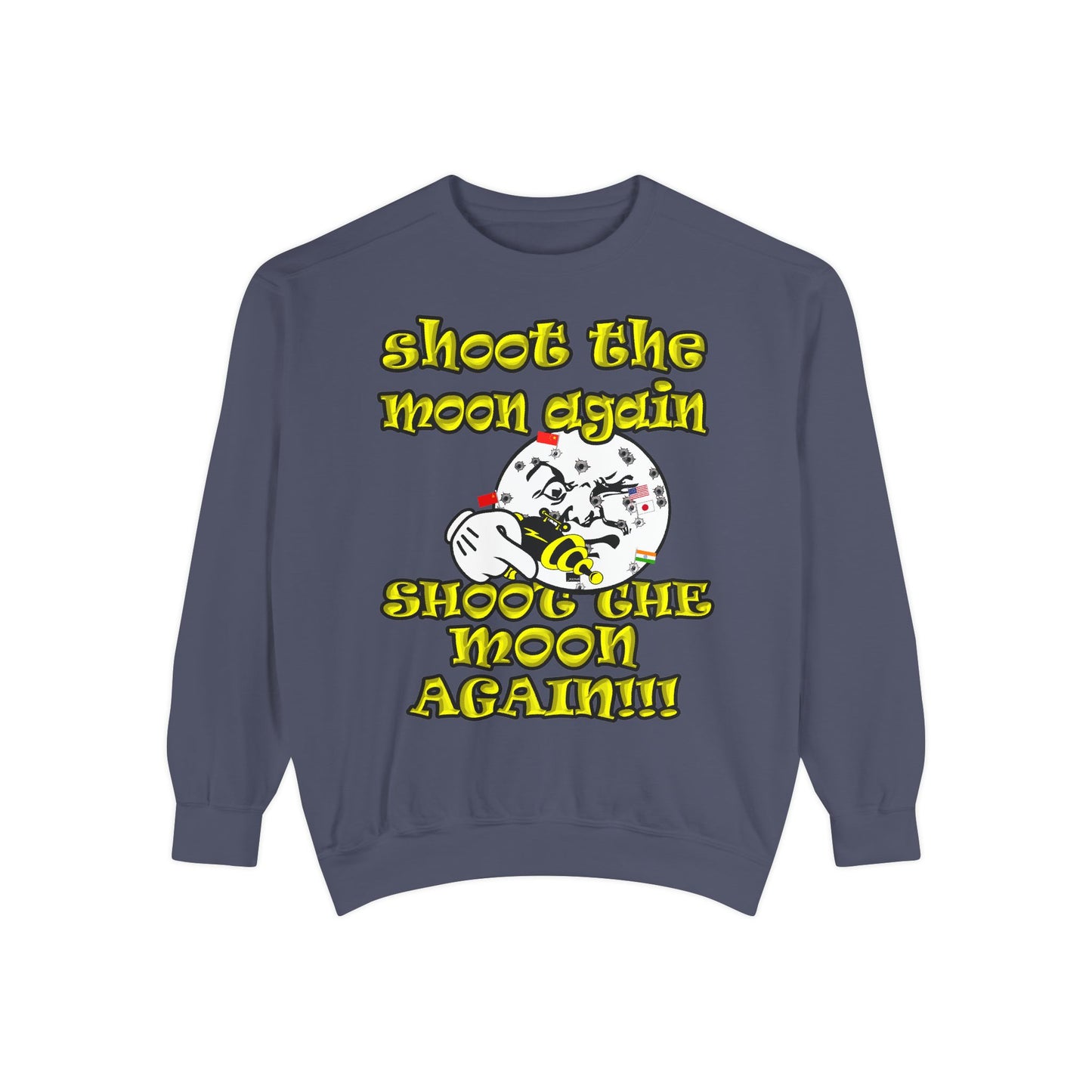 shoot the moon again - Unisex Garment-Dyed Sweatshirt