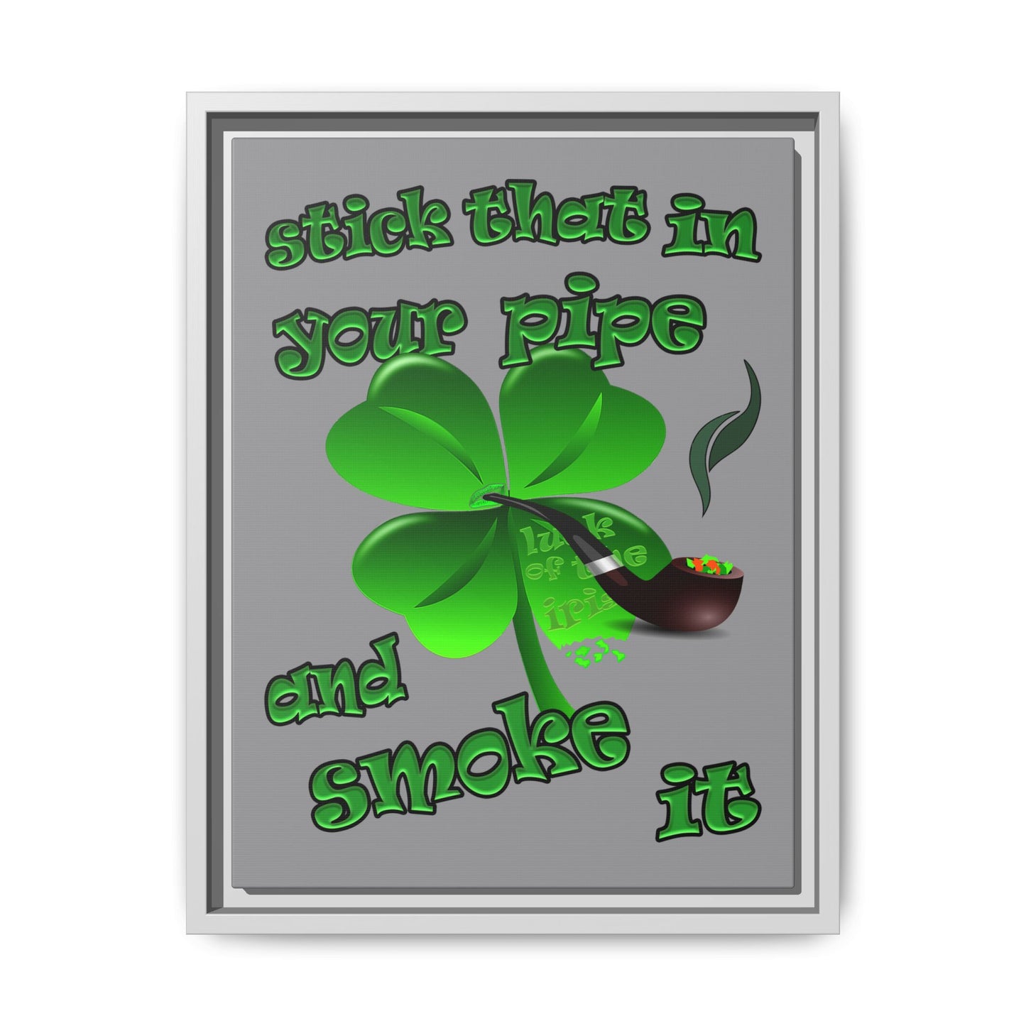 stick that in your pipe and smoke it - framed canvas art (grey)
