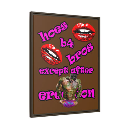 hoes b4 bros - framed canvas art (brown)