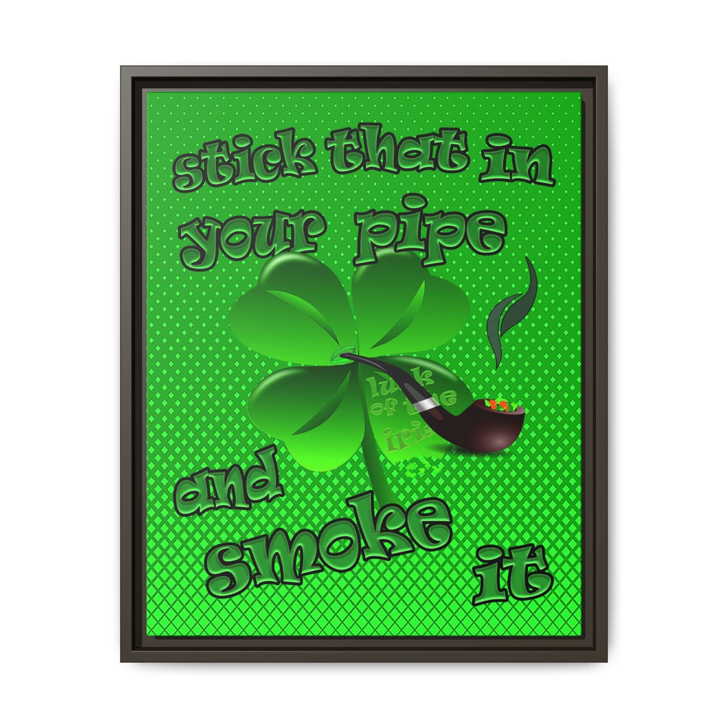 stick that in your pipe and smoke it - framed canvas art (logo green)