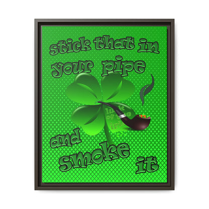stick that in your pipe and smoke it - framed canvas art (logo green)