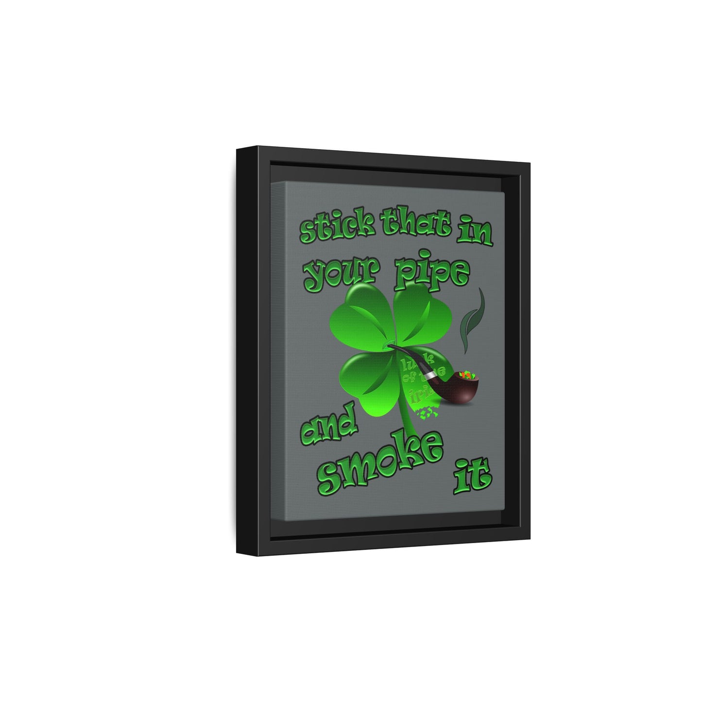 stick that in your pipe and smoke it - framed canvas art (dark grey)