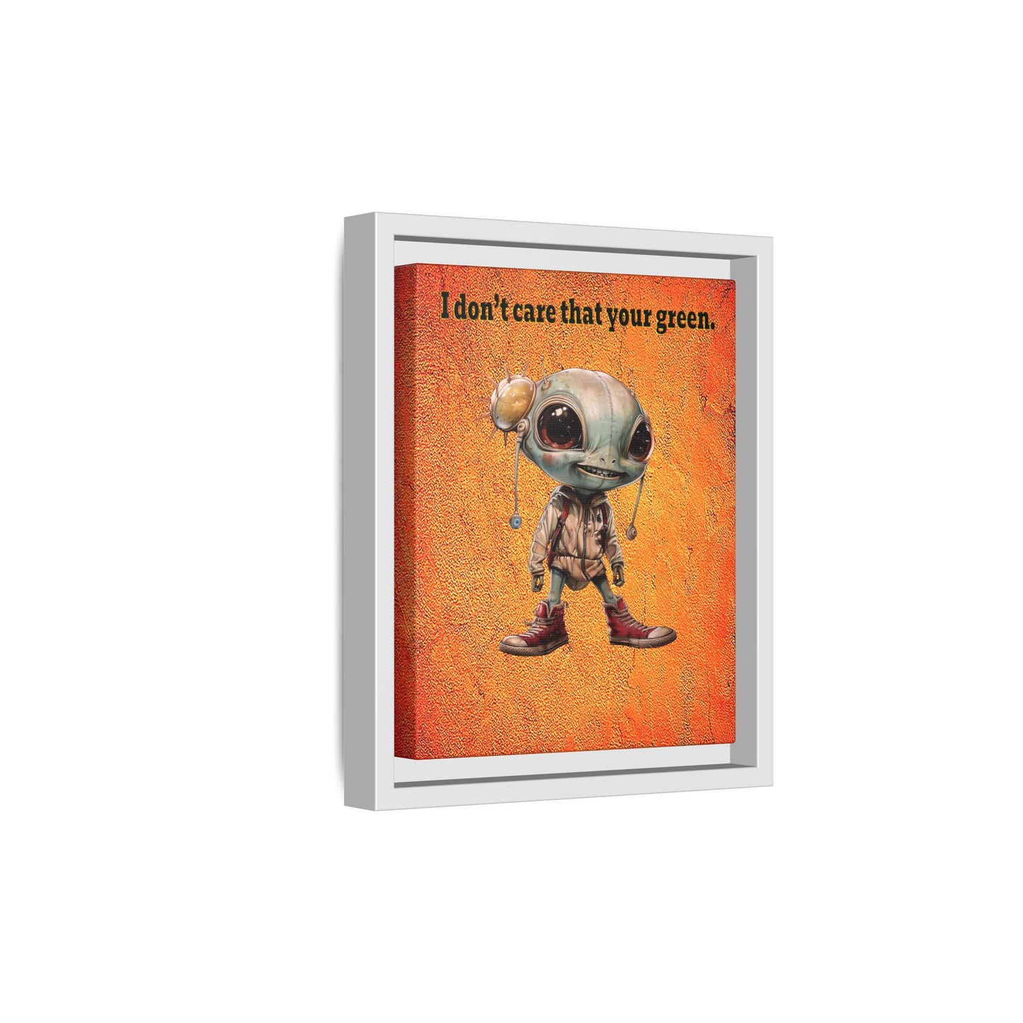 I don't care that your green - framed canvas art (burnt orange)