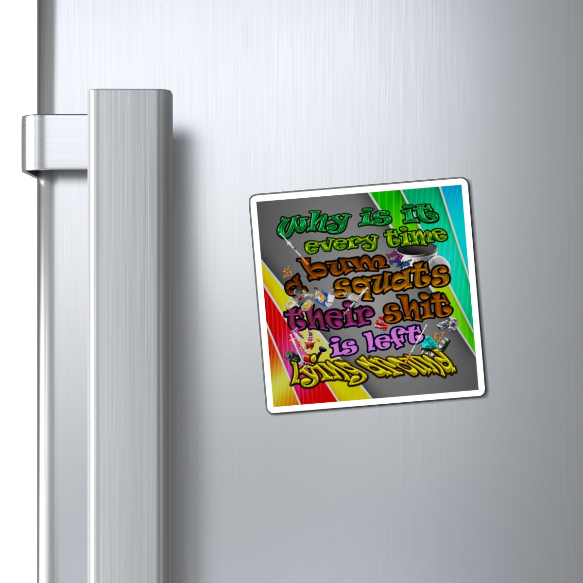 the bum's shit - Magnets - (rainbow split)