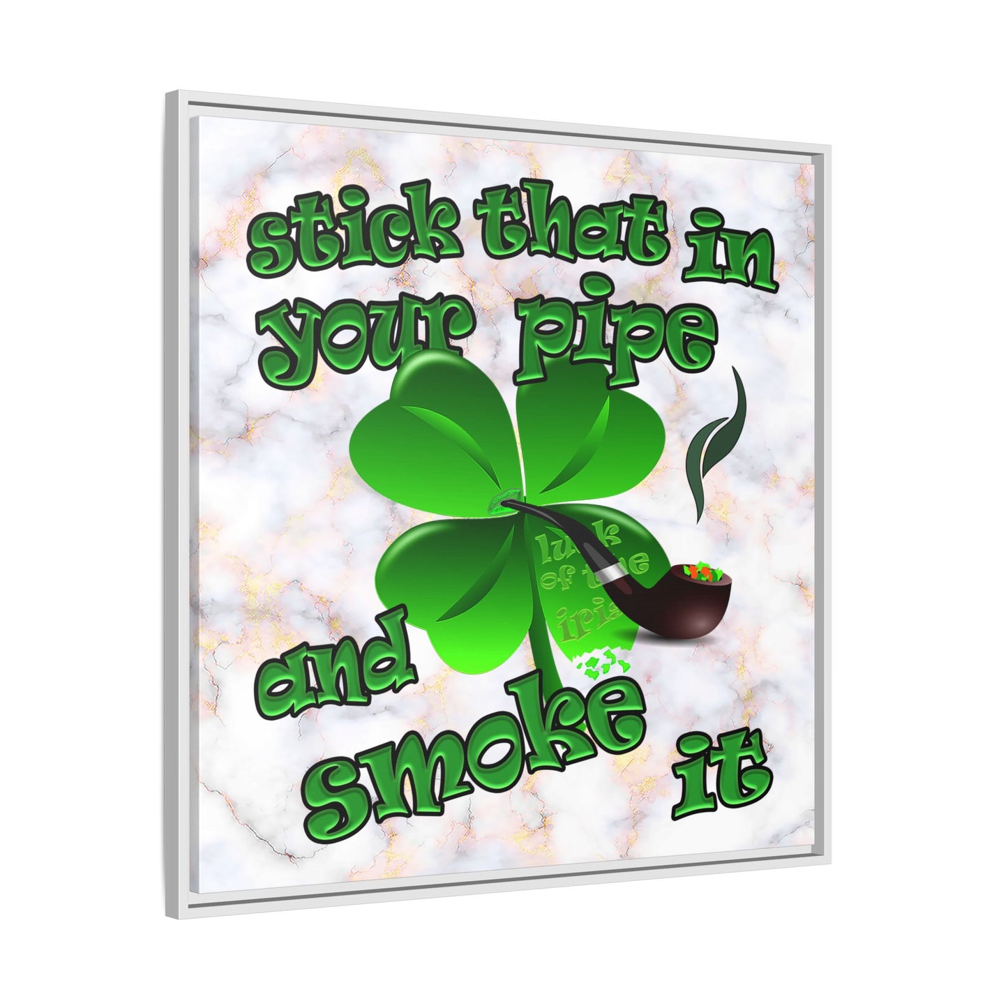 stick that in your pipe and smoke it - framed canvas art (white marble)