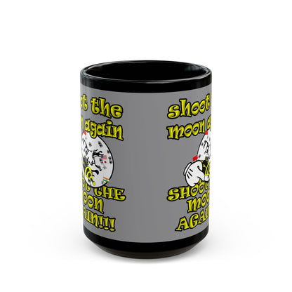 shoot the moon again - Black Mug (grey)
