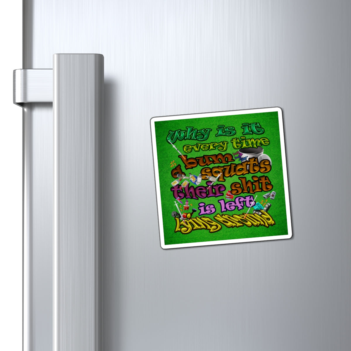 the bum's shit - Magnets - (green turf)