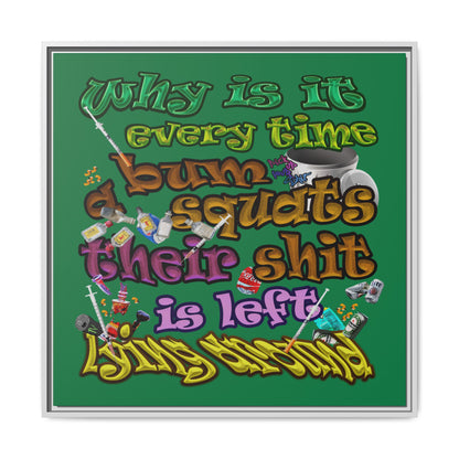 the bum's shit - framed canvas art (dark green)