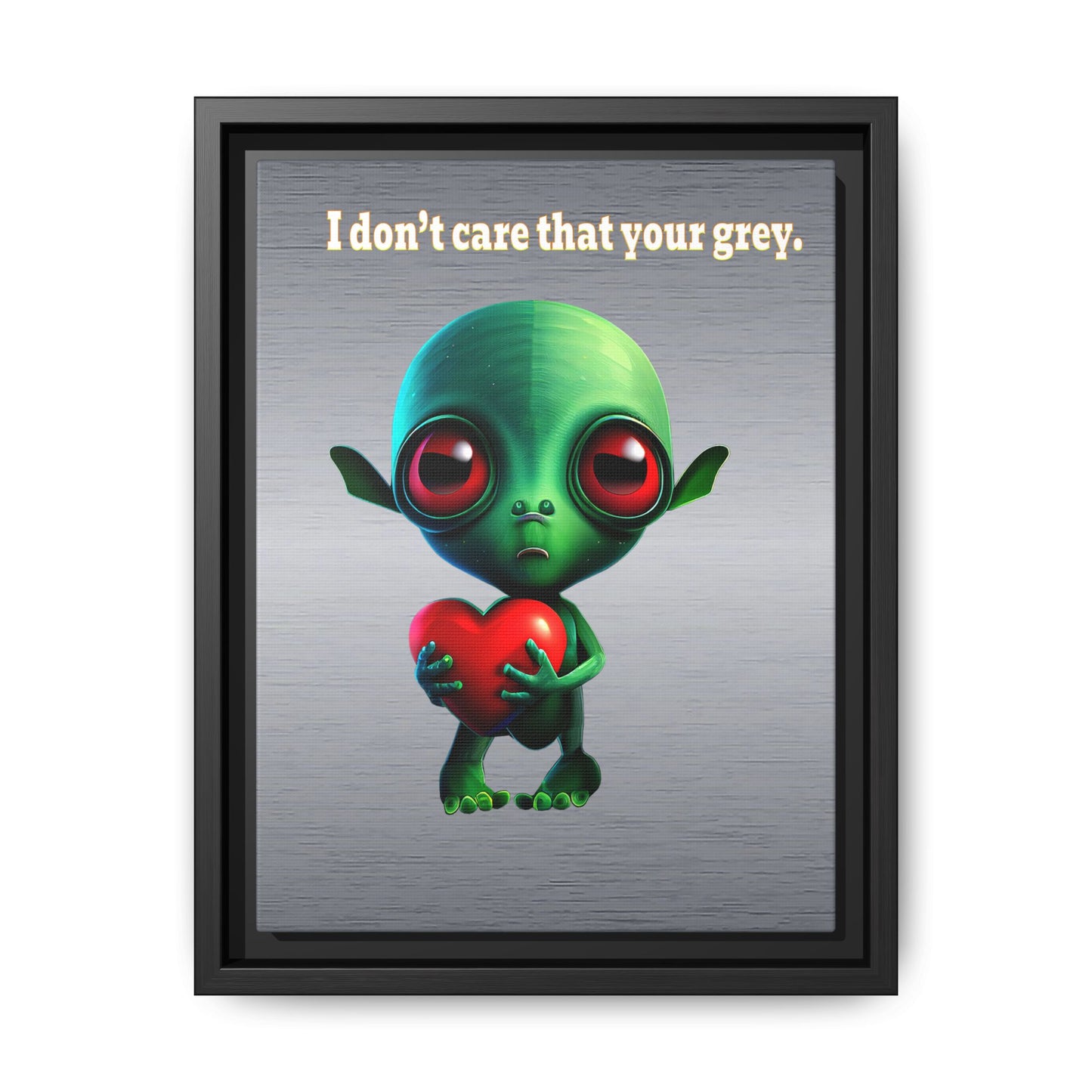I don't care that your grey - framed canvas art (brushed nickel)