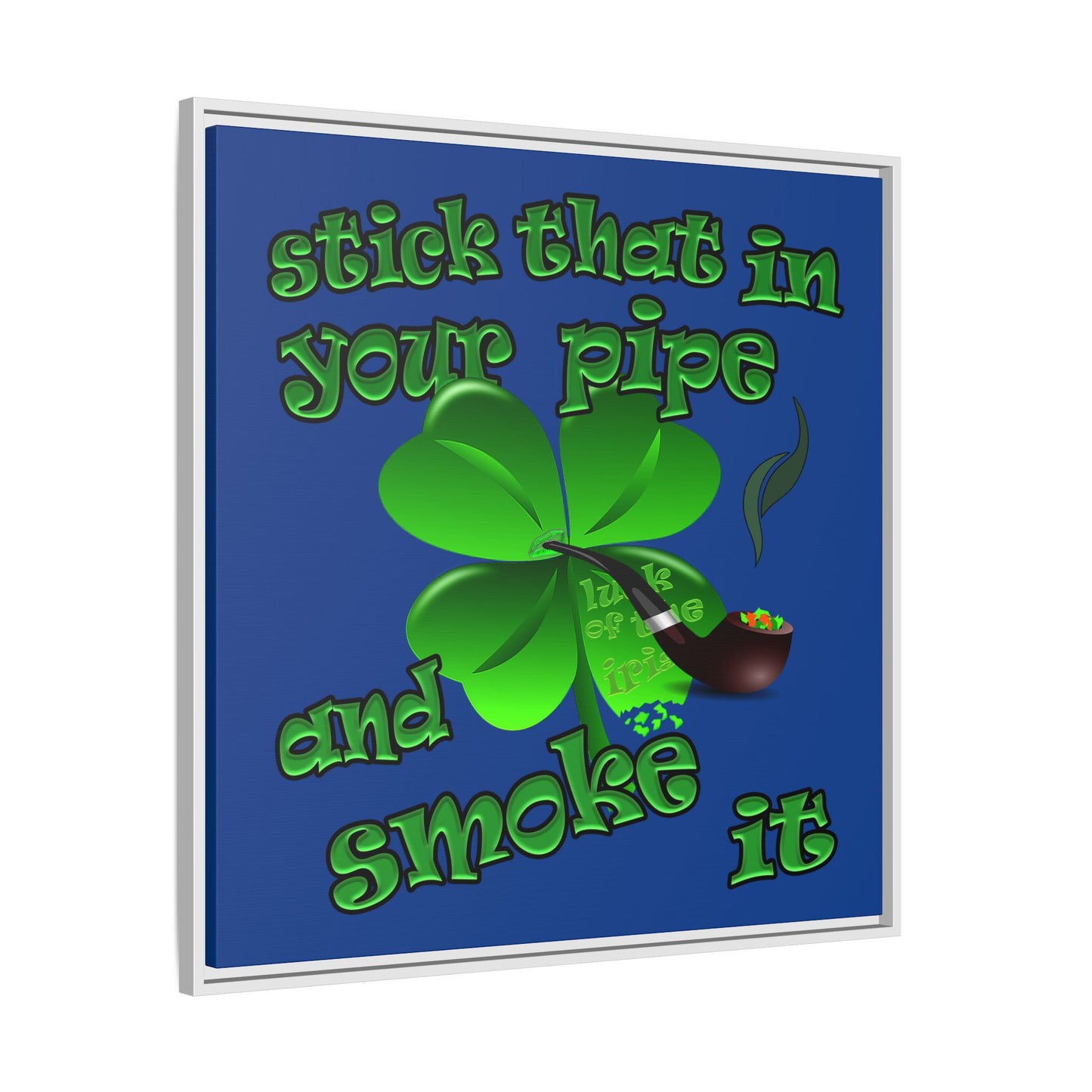 stick that in your pipe and smoke it - framed canvas art (dark blue)