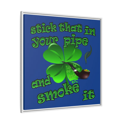 stick that in your pipe and smoke it - framed canvas art (dark blue)