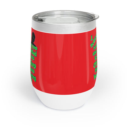 noticed you noticing - Chill Wine Tumbler (red)