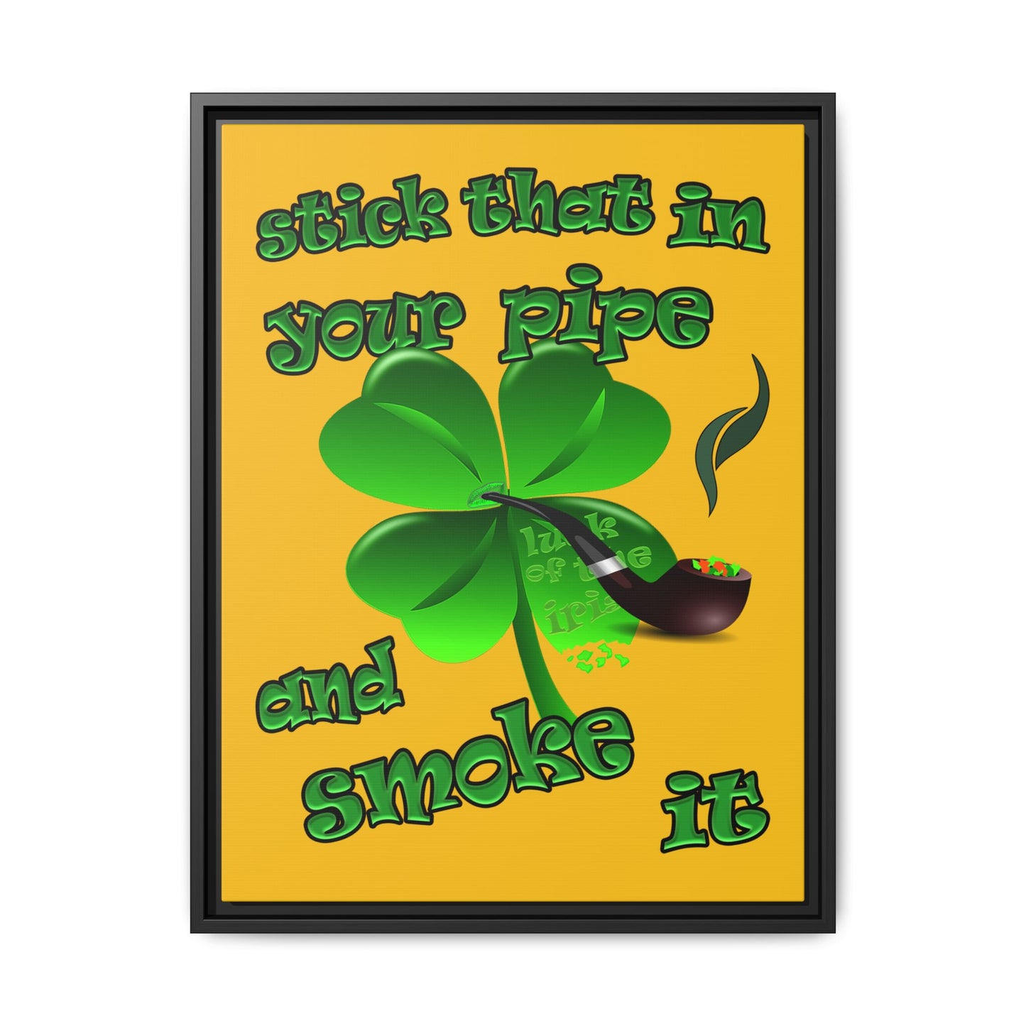 stick that in your pipe and smoke it - framed canvas art (yellow)