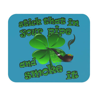stick that in your pipe and smoke it - Mouse Pad (Rectangle) (turquoise)
