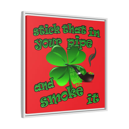 stick that in your pipe and smoke it - framed canvas art (red)