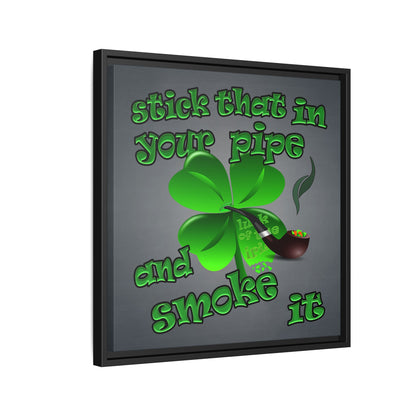 stick that in your pipe and smoke it - framed canvas art (grey-light grey)