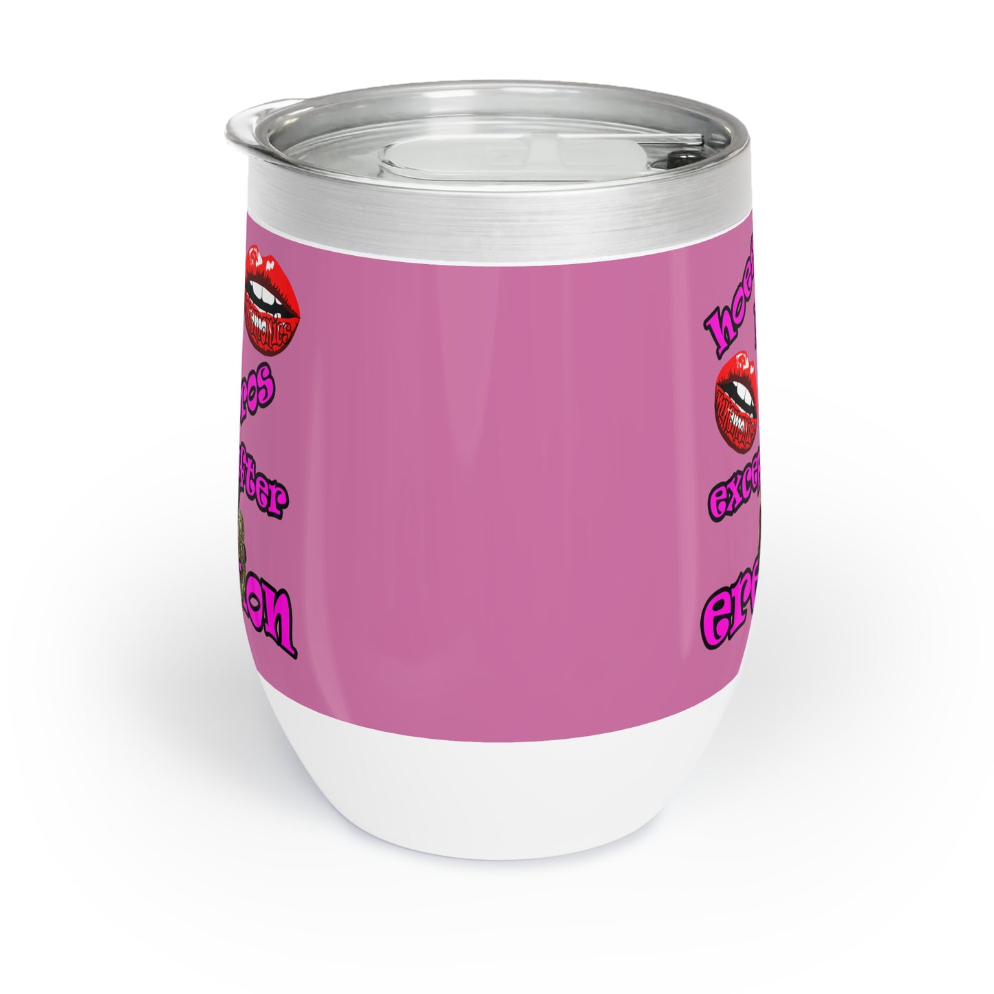 hoes b4 bros - Chill Wine Tumbler (light pink)