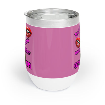 hoes b4 bros - Chill Wine Tumbler (light pink)