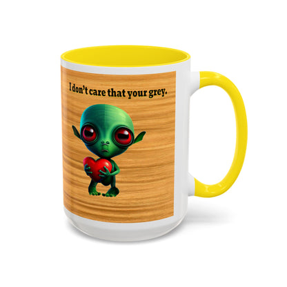 I don't care that your grey - Accent Mug (butterscotch wood finish)
