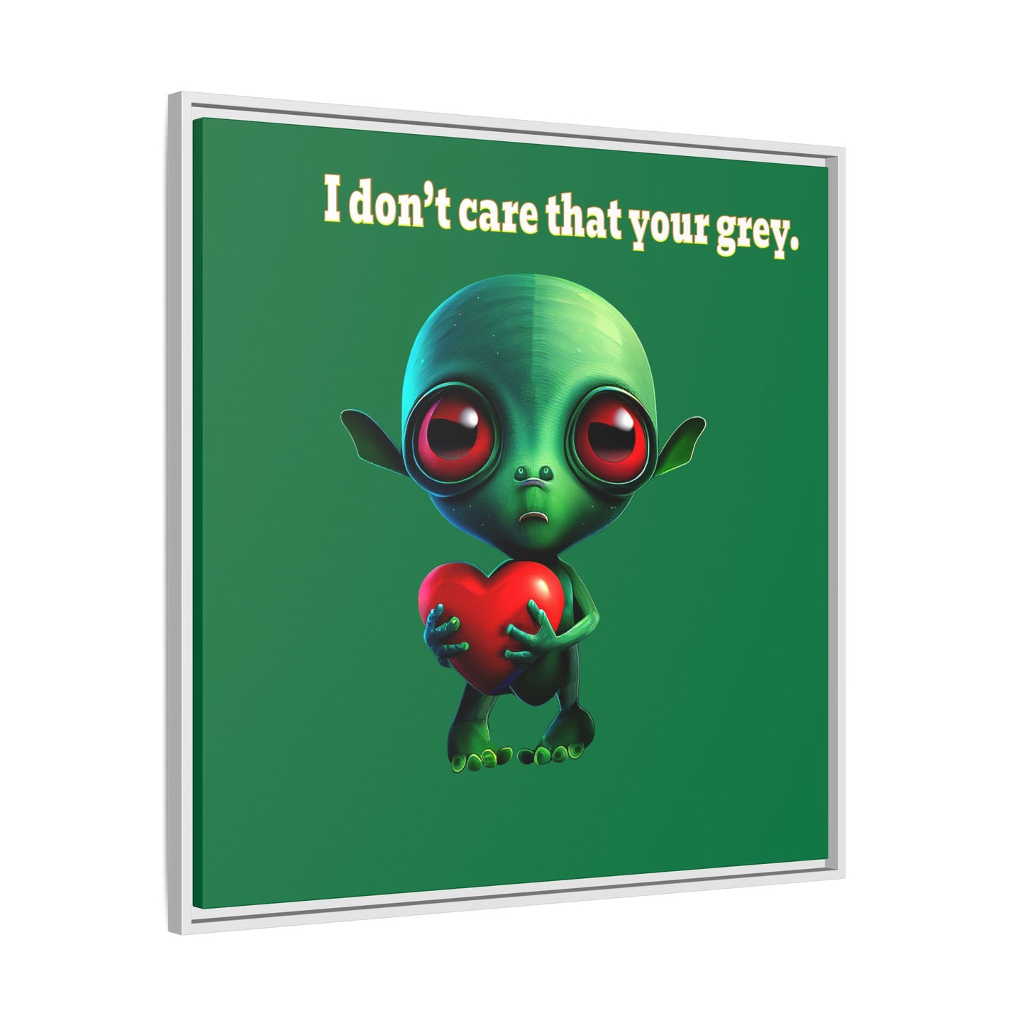 I don't care that your grey - framed canvas art (dark green)