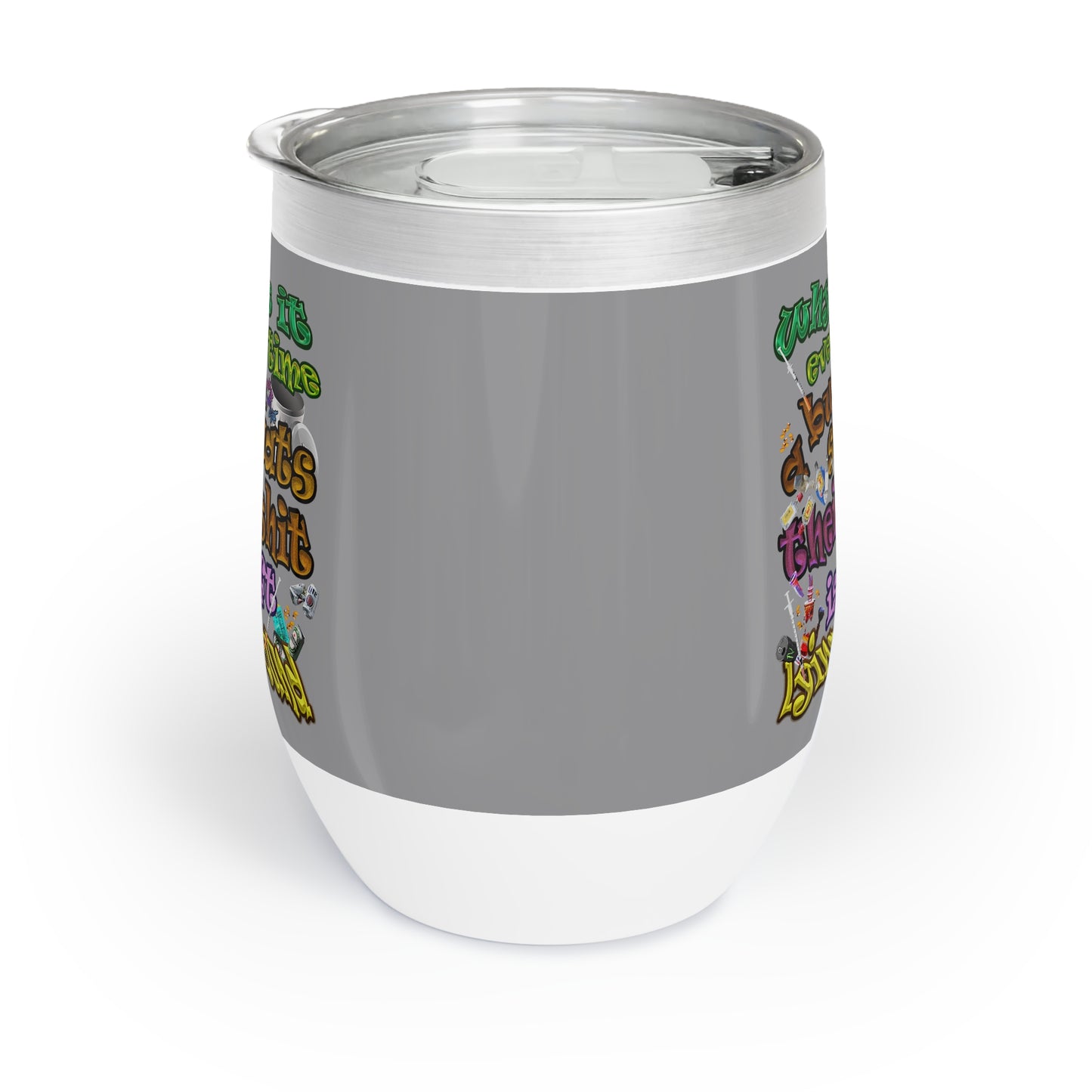 the bum's shit - Chill Wine Tumbler (grey)