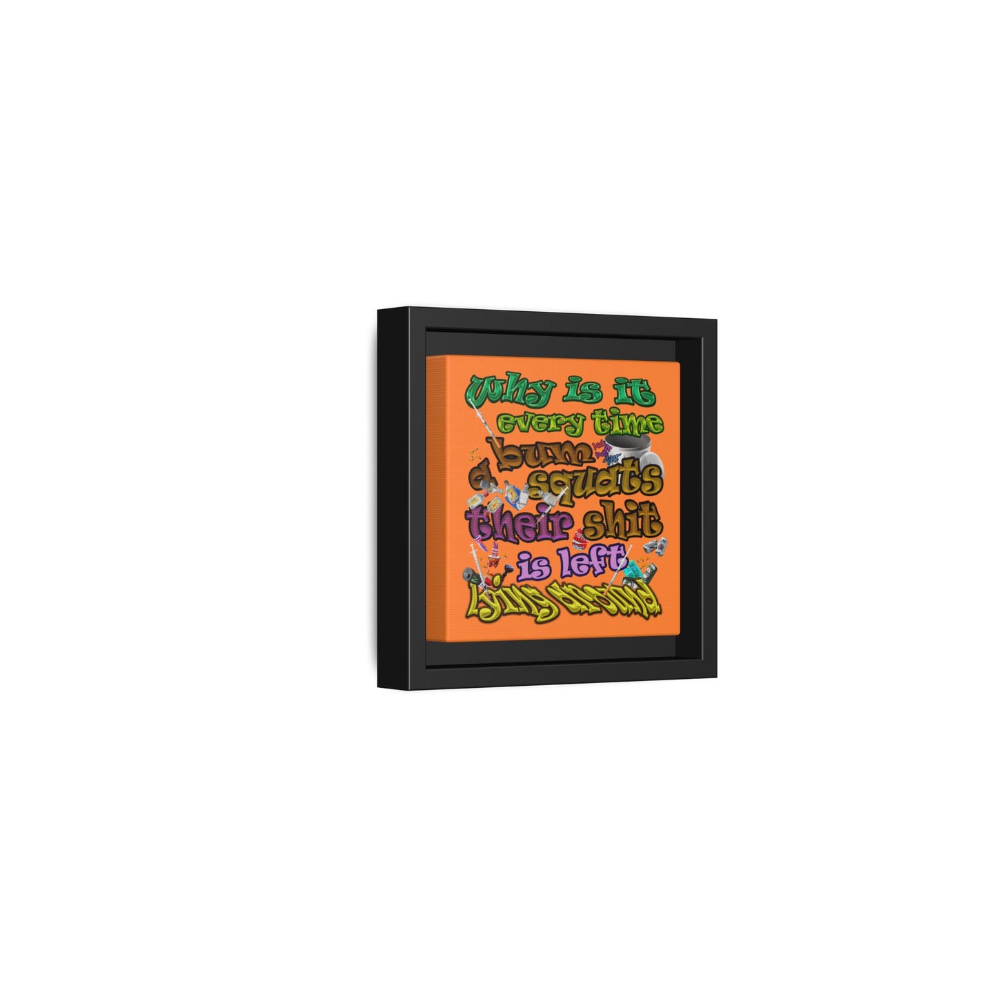 the bum's shit - framed canvas art (crusta)