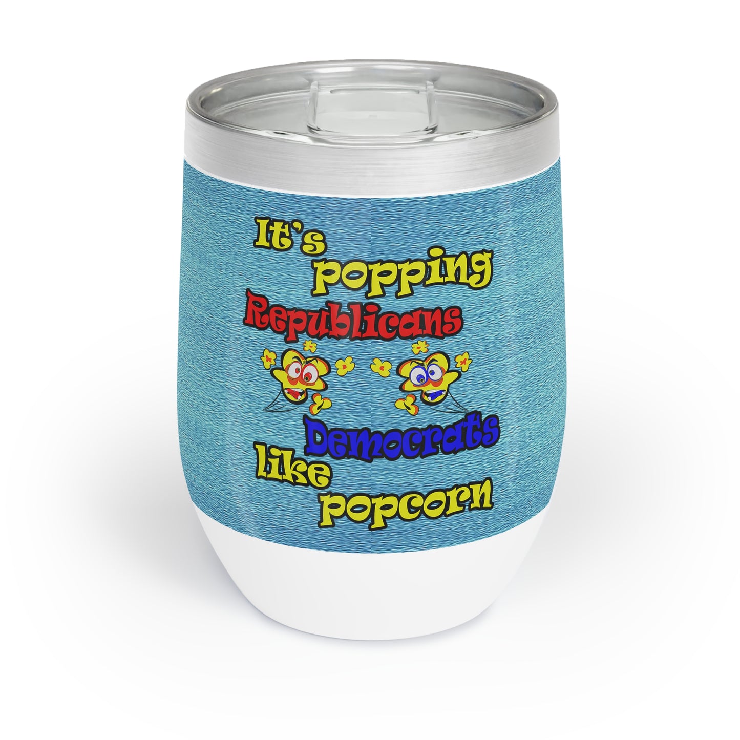popping like popcorn - Chill Wine Tumbler (faded blue)