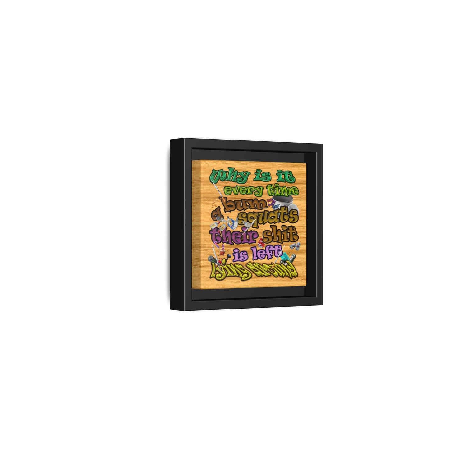 the bum's shit - framed canvas art (butterscotch wood finish)