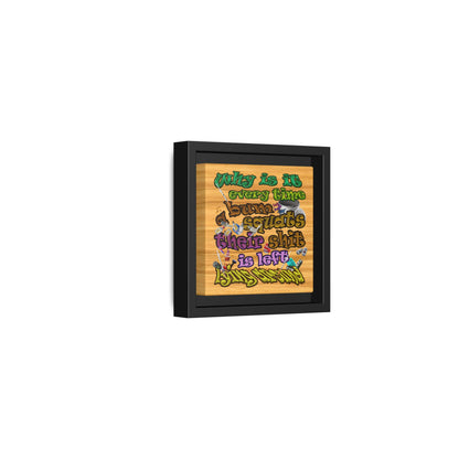 the bum's shit - framed canvas art (butterscotch wood finish)
