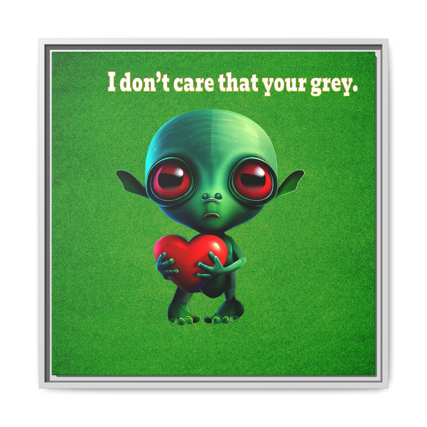 I don't care that your grey - framed canvas art (green turf)